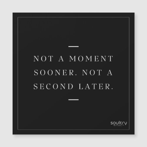 Not a Moment SoonerMagnetic Card