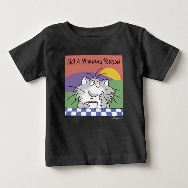 NOT A MORNING PERSON by Sandra Boynton Baby T-Shirt (Front)