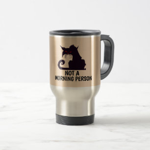 NOT A MORNING PERSON CAT TRAVEL COFFEE MUG
