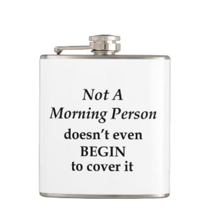 Not A Morning Person Flask