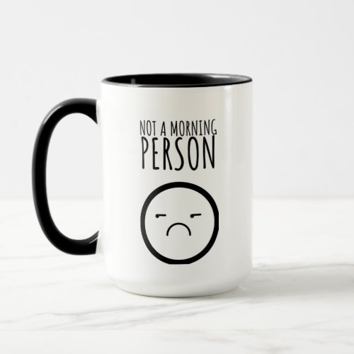 Not A Morning Person Grumpy Face Mug