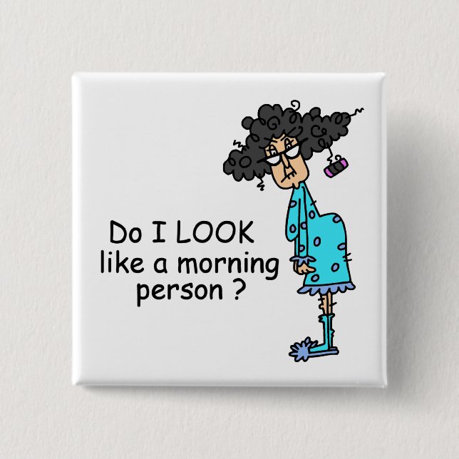 Not A Morning Person Pinback Button (Front)