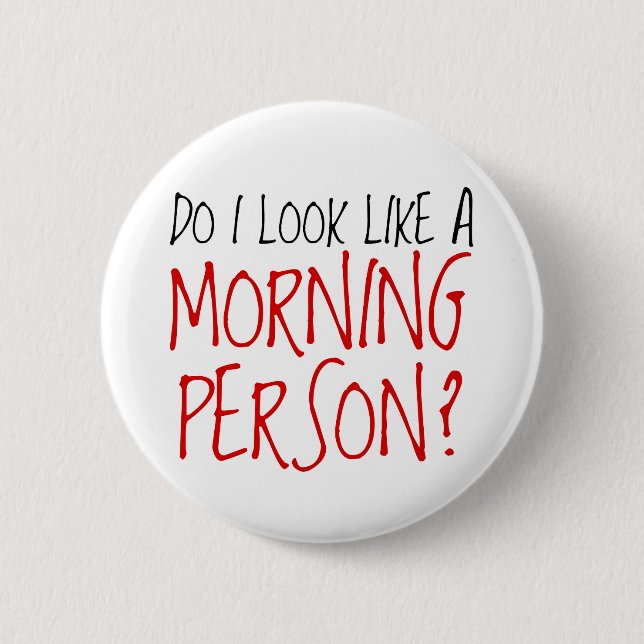Not A Morning Person Pinback Button (Front)