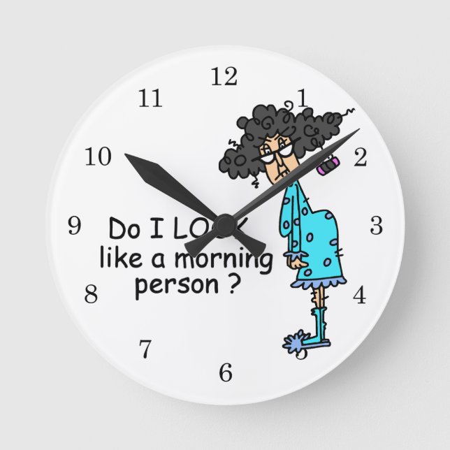 Not A Morning Person Round Clock (Front)