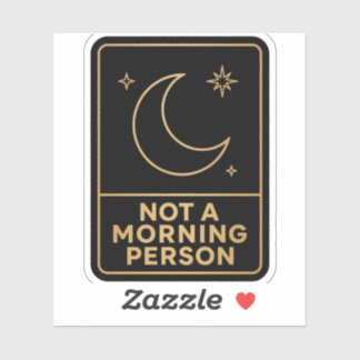 Not A Morning Person Sticker