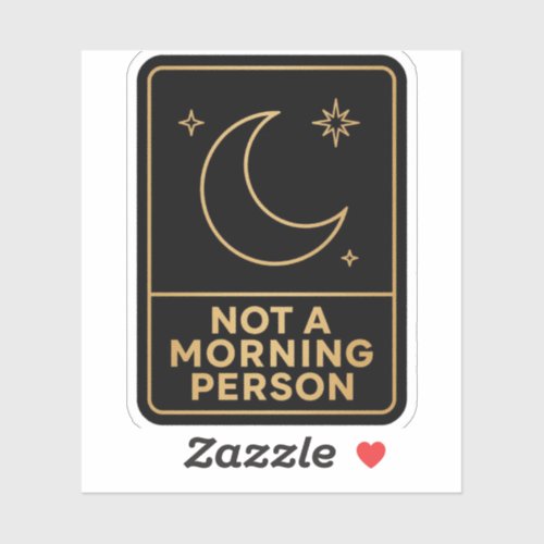 Not A Morning Person Sticker
