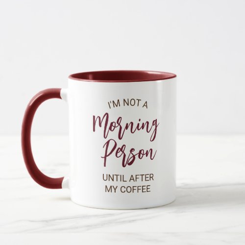 Not A Morning Person Until Coffee Funny Saying Mug
