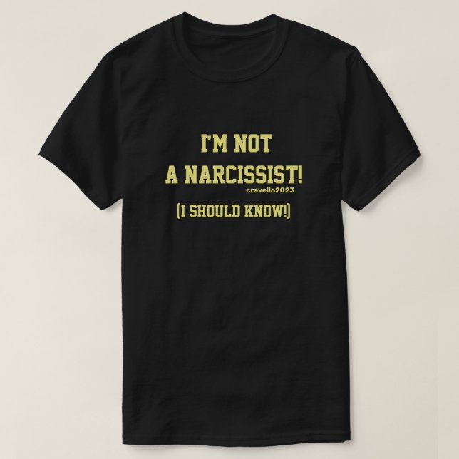 Not A Narcissist  T-Shirt (Design Front)