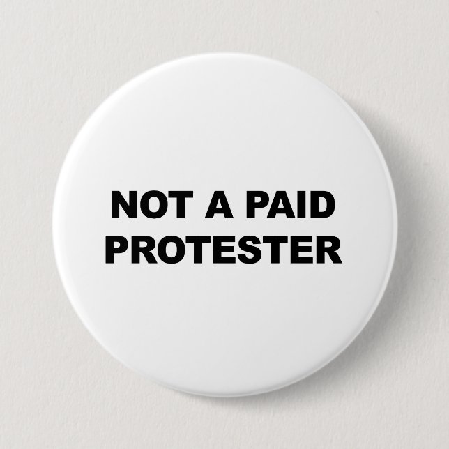 Not a Paid Protester Pinback Button (Front)