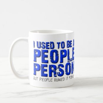 Not A People Person Funny Mug by FunnyBusiness at Zazzle