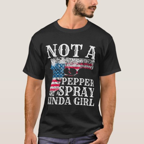 Not A Pepper Spray Kind Of For Concealed Carry T_Shirt