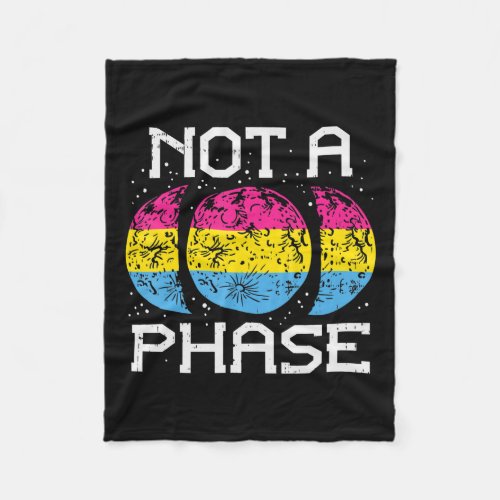 Not A Phase Pansexual Moon Funny Pan Pride Flag Fleece Blanket