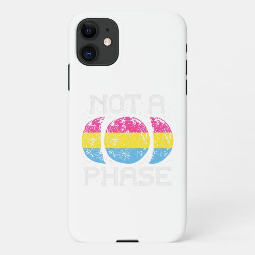 Not A Phase Pansexual Moon Funny Pan Pride Flag iPhone 11 Case