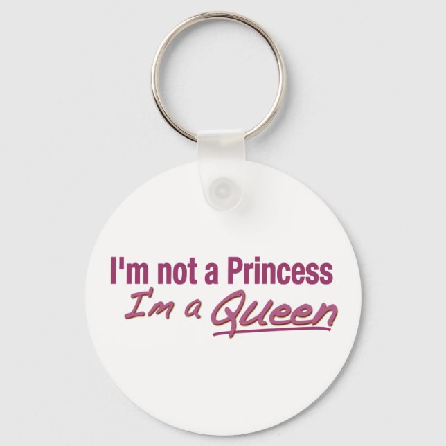 Not a Princess a Queen Keychain (Front)