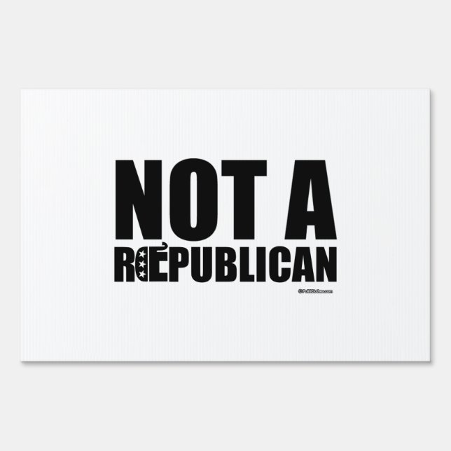 NOT A REPUBLICAN YARD SIGN (Front)