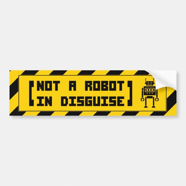 (not a robot in disguise) Bumper Sticker (Front)