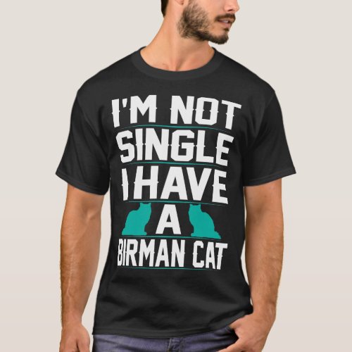 Not A Single Have Birman Cat Pet Lovers Gift T_Shirt