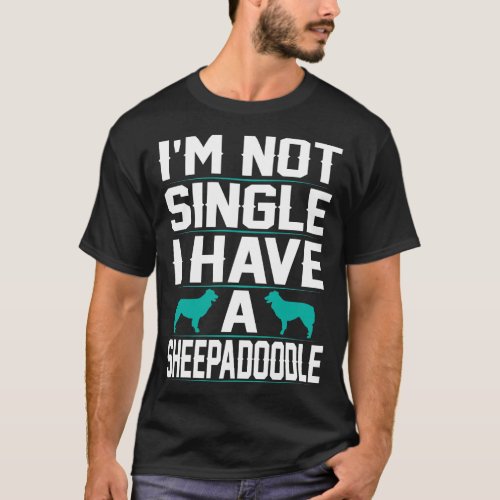 Not A Single Have Sheepadoodle Pet Lovers Gift T_Shirt