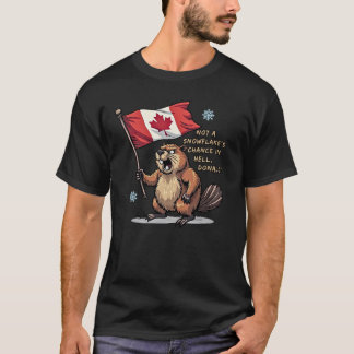 Not a Snowflakes Chance, Beaver, Canadian Flag, T-Shirt