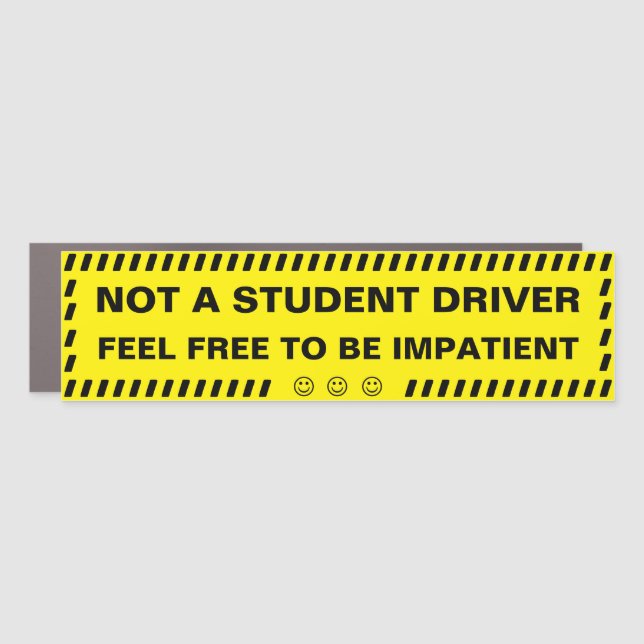 NOT A STUDENT Driver Funny Custom Car Magnet (Front)