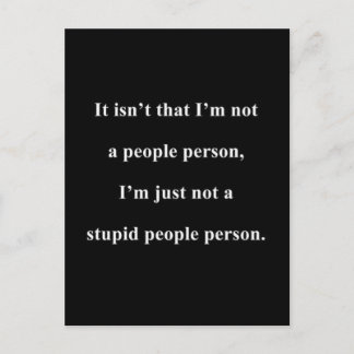 NOT A STUPID PEOPLE PERSON FUNNY INSULTS SAYINGS POSTCARD