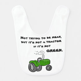 Not a tractor if it's not green bib