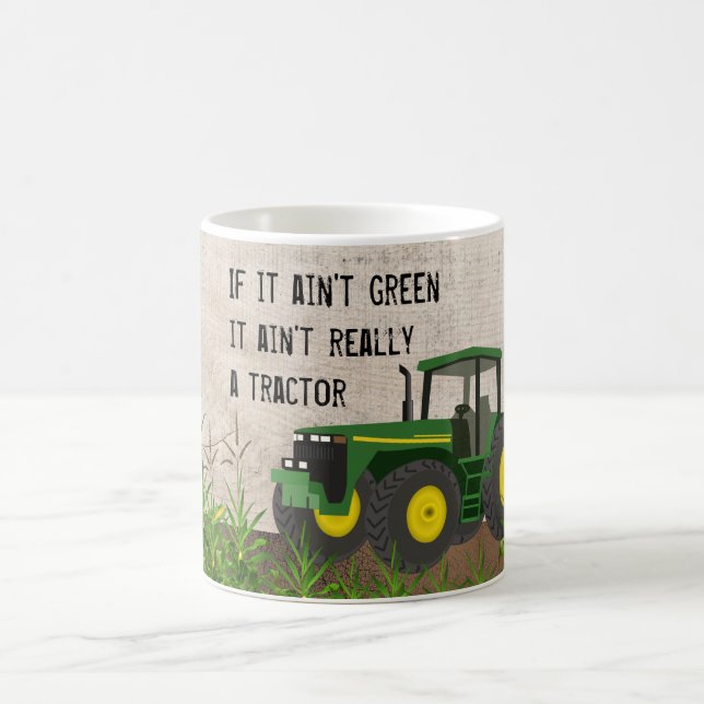Not a tractor if it's not green Coffee Mug (Center)