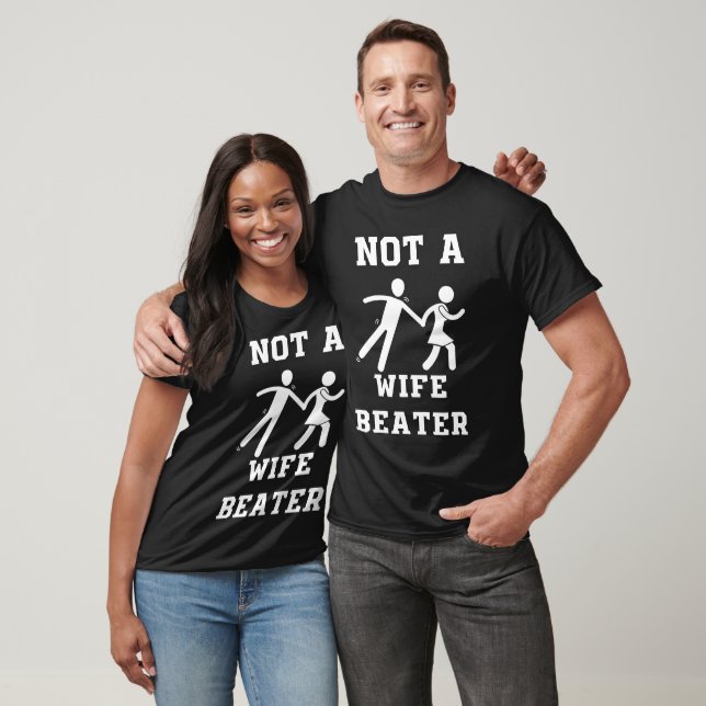 Not A Wife Beater T-Shirt (Unisex)