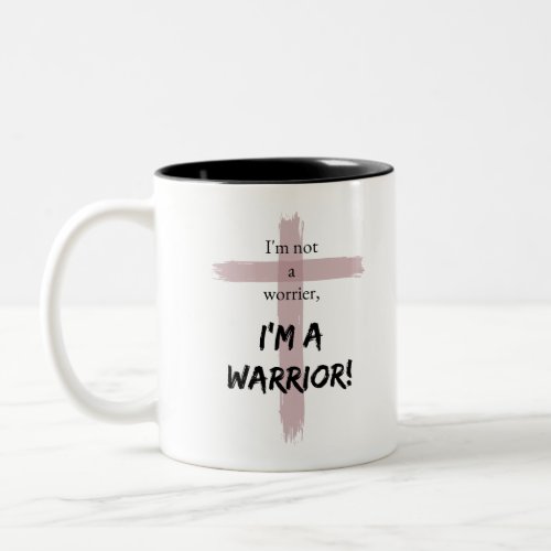 Not a Worrier A Warrior Two_Tone Coffee Mug