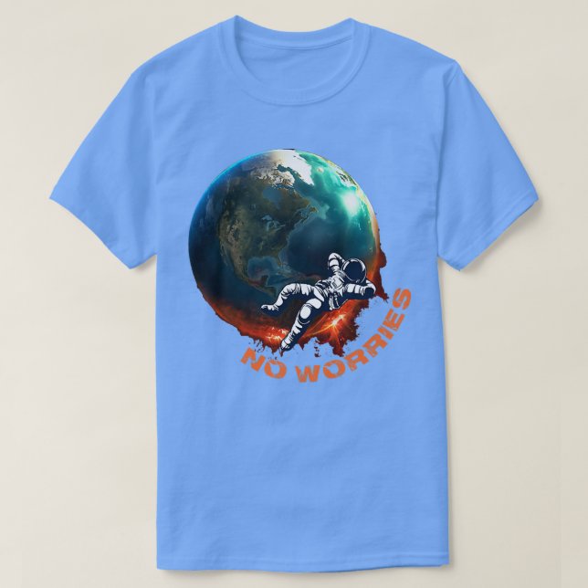 Not a Worry for Astronauts Relaing Orbitally  T-Shirt (Design Front)