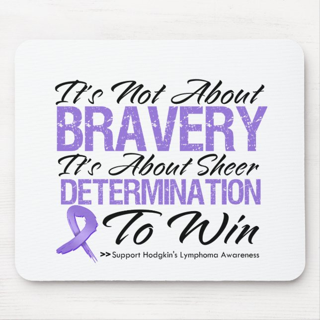 Not About Bravery - Hodgkin's Lymphoma Mouse Pad (Front)