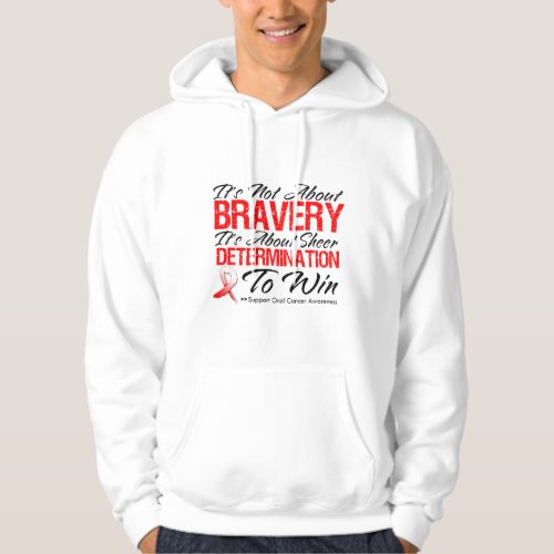 Not About Bravery _ Oral Cancer Hoodie