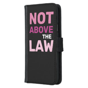 Not Above the Law President Trump Corruption  Samsung Galaxy S5 Wallet Case