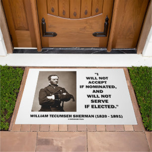 Not Accept If Nominated Not Serve Sherman Quote Doormat