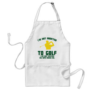 Not Addicted To Golf Adult Apron