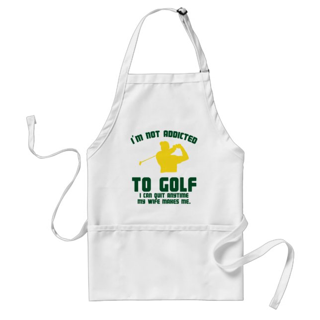 Not Addicted To Golf Adult Apron (Front)
