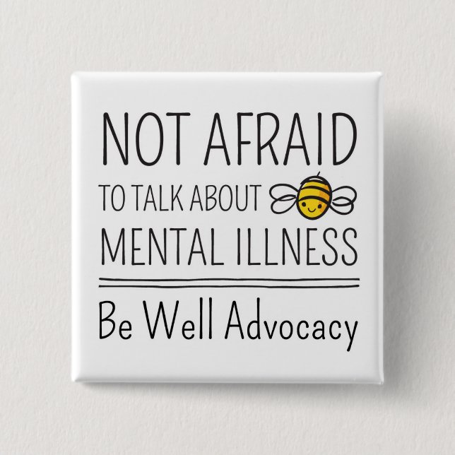 Not Afraid to Talk About Mental Illness Button (Front)