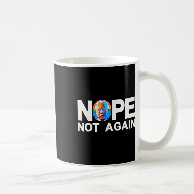 Not Again Funny Biden Pro-trump  Coffee Mug (Right)