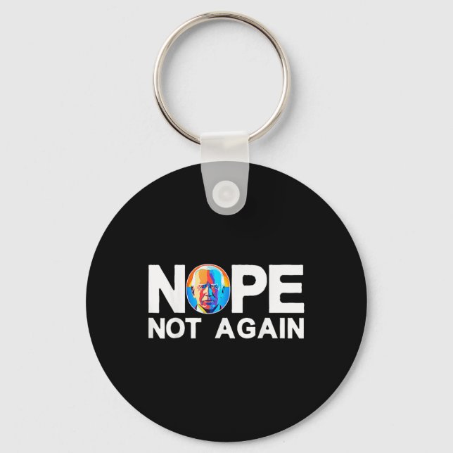 Not Again Funny Biden Pro-trump  Keychain (Front)