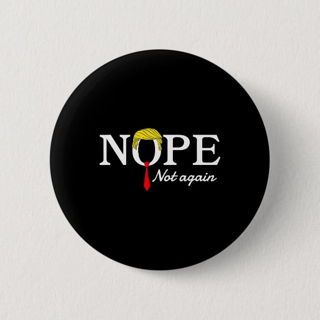 Not Again Funny Sarcastic Trump Statement Usa Humo Button (Front)