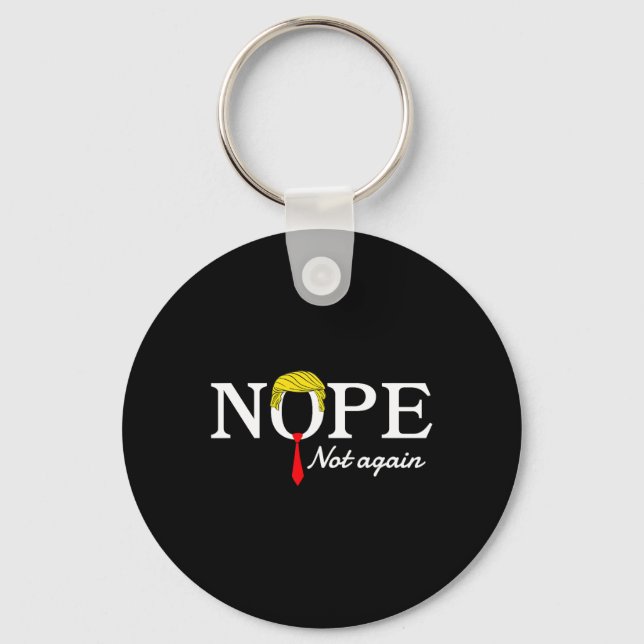 Not Again Funny Sarcastic Trump Statement Usa Humo Keychain (Front)