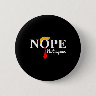 Not Again Funny Trump 1 Button