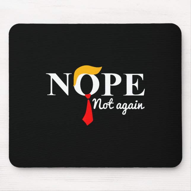 Not Again Funny Trump 1  Mouse Pad (Front)
