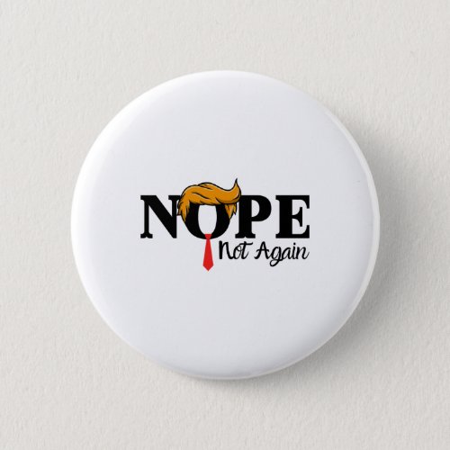 Not Again Funny Trump 4  Button