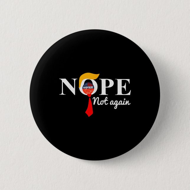 Not Again Funny Trump 6  Button (Front)
