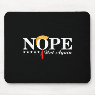 Not Again Funny Trump Political Election 2024 Supp Mouse Pad