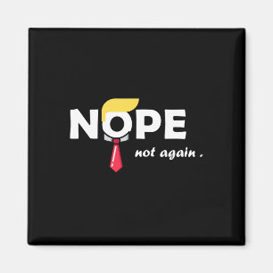 Not Again Funny Trump Tee Vote Magnet