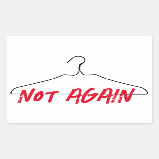Not Again Wire Hanger Pro Choice Rectangular Sticker