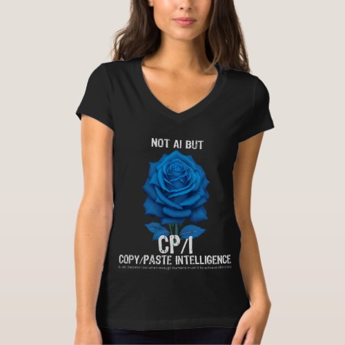 Not AI but CPI _ CopyPaste Intelligence T_Shirt