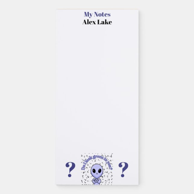 Not all aliens are little green men magnetic notepad (Front)